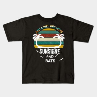 Just a girl who loves sunshine and bats Kids T-Shirt